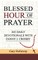 Blessed Hour of Prayer