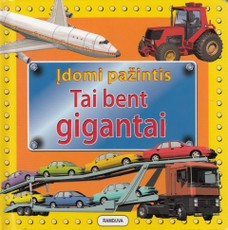 Įdomi pažintis. Tai bent gigantai