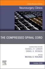 The Compressed Spinal Cord, an Issue of Neurosurgery Clinics of North America