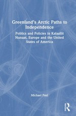 Greenland's Arctic Paths to Independence