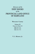Abstracts of the Debt Books of the Provincial Land Office of Maryland. Worcester County, Volume III. Liber 44