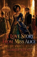 A Love Story from Miss Alice