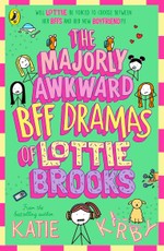 The Majorly Awkward BFF Dramas of Lottie Brooks