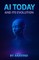 AI Today and Its Evolution