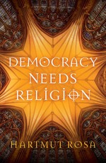 Democracy Needs Religion