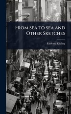 From sea to sea and Other Sketches