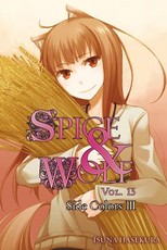 Spice and Wolf, Vol. 13 (Light Novel)