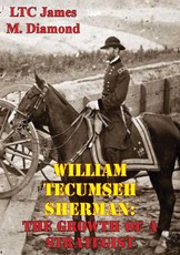 William Tecumseh Sherman: The Growth Of A Strategist