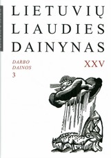 Lietuvių liaudies dainynas, 25 tomas. Darbo dainos