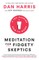Meditation for Fidgety Skeptics