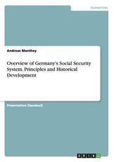 Overview of Germany's Social Security System. Principles and Historical Development