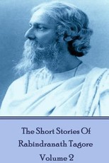 The Short Stories Of Rabindranath Tagore - Vol 2