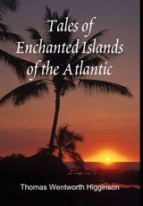 Tales of Enchanted Islands of the Atlantic