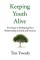 Keeping Youth Alive