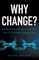 Why Change?