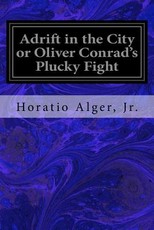 Adrift in the City or Oliver Conrad's Plucky Fight