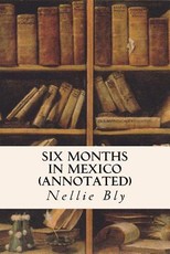 Six Months in Mexico (annotated)