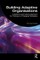 Building Adaptive Organisations