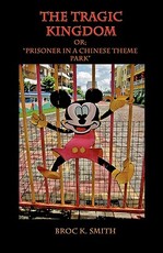 The Tragic Kingdom or; 'Prisoner in a Chinese Theme Park'