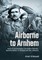 Airborne to Arnhem Volume 3