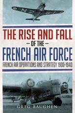 The Rise and Fall of the French Air Force