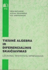 Tiesinė algebra ir diferencialinis skaičiavimas. Uždavinių rinkinys su sprendimais