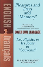 Pleasures and Days and Memory / Les Plaisirs Et Les Jours Et Souvenir Short Stories by Marcel Proust