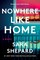 Shepard, S: Nowhere Like Home
