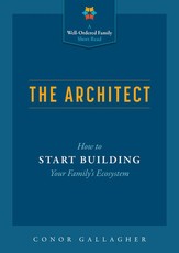 The Architect: How to Start Building Your Family's Ecosystem