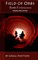 Field of Orbs: Volume One &quote;Battle for Innocence&quote;