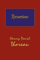 Thoreau's Excursions with a Biographical 'Sketch' by Ralph Waldo Emerson (Hard Cover with Dust Jacket)