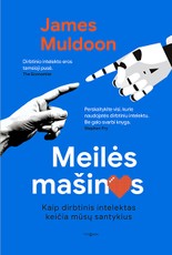 MEILĖS MAŠINOS. Kaip dirbtinis intelektas keičia mūsų santykius