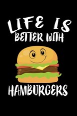 Life Is Better With Hamburgers