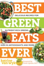 Best Green Eats Ever: Delicious Recipes for Nutrient-Rich Leafy Greens, High in Antioxidants and More (Best Ever)