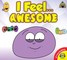 I Feel... Awesome