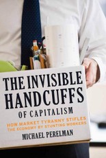 The Invisible Handcuffs of Capitalism