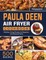 Paula Deen Air Fryer Cookbook