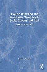 Trauma-Informed and Restorative Teaching in Social Studies and ELA