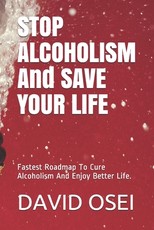 STOP ALCOHOLISM And SAVE YOUR LIFE