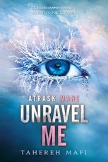 Unravel Me. Atrask mane. Serijos „Shatter Me“ antra knyga