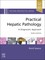 Practical Hepatic Pathology