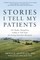 Stories I Tell My Patients