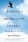 Marriage and Other Acts of Charity