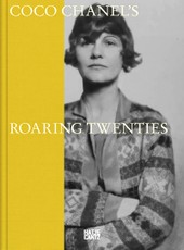 Coco Chanel: Roaring Twenties - Fashion, Art and Culture of the 1920s Riviera | Official Exhibition Catalogue