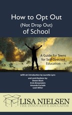 How to Opt Out (Not Drop Out) of School