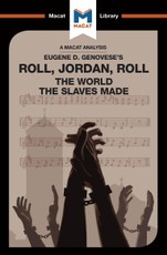 An Analysis of Eugene Genovese's Roll, Jordan, Roll