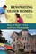 The Complete Guide to Renovating Older Homes