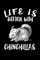 Life Is Better With Chinchillas