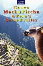 Cusco, Machu Picchu & Peru's Sacred Valley