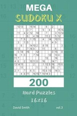 Mega Sudoku X - 200 Hard Puzzles 16x16 Vol.3